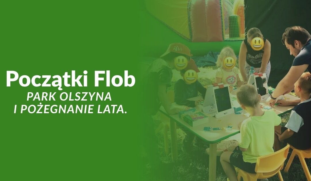 Początki Flob. Park Olszyna i Pożegnanie Lata.